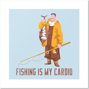 Fishing is my cardio Posters and Art